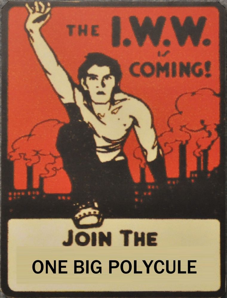 I.W.W. propaganda poster that says "join the one big polycule"