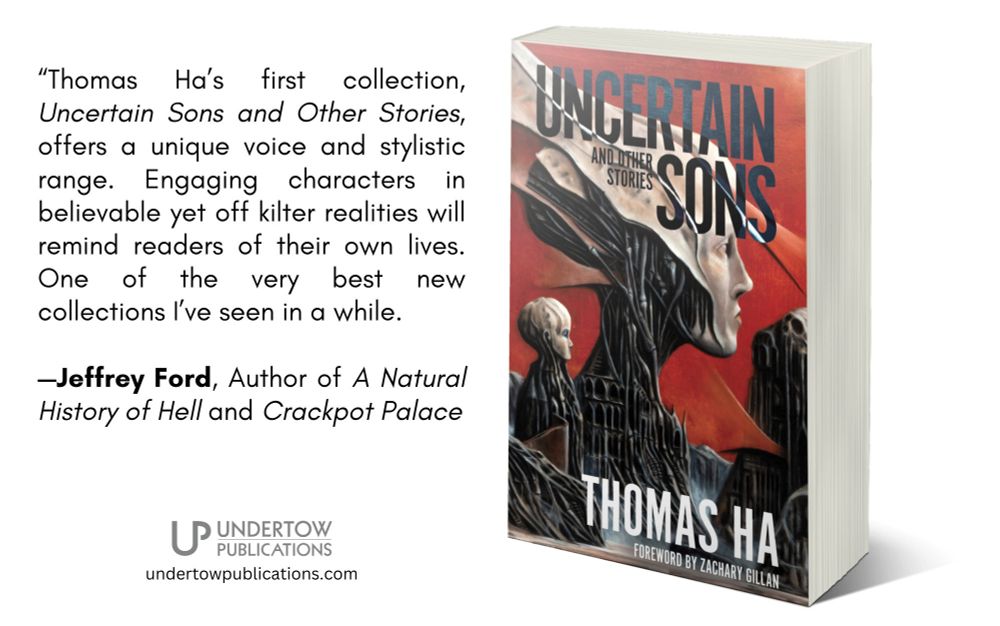 "Thomas Ha's first collection, Uncertain Sons and Other Stories, offers a unique voice and stylistic range. Engaging characters in believable yet off kilter realities will remind readers of their own lives. One of the very best new collections I've seen in a while."