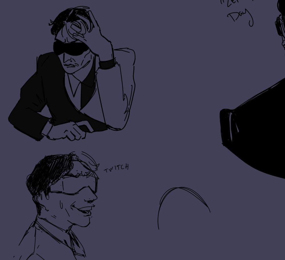 Two sketches of a man. One he is visiby frustrated and tapping his fingers on a desk and running fingers through his hair and scowling, his visor is black.

One sketch is of him nervously laughing with a sweat beads, eyebrows pinched together to show he is obviously angry. Text next to him reads: twitch