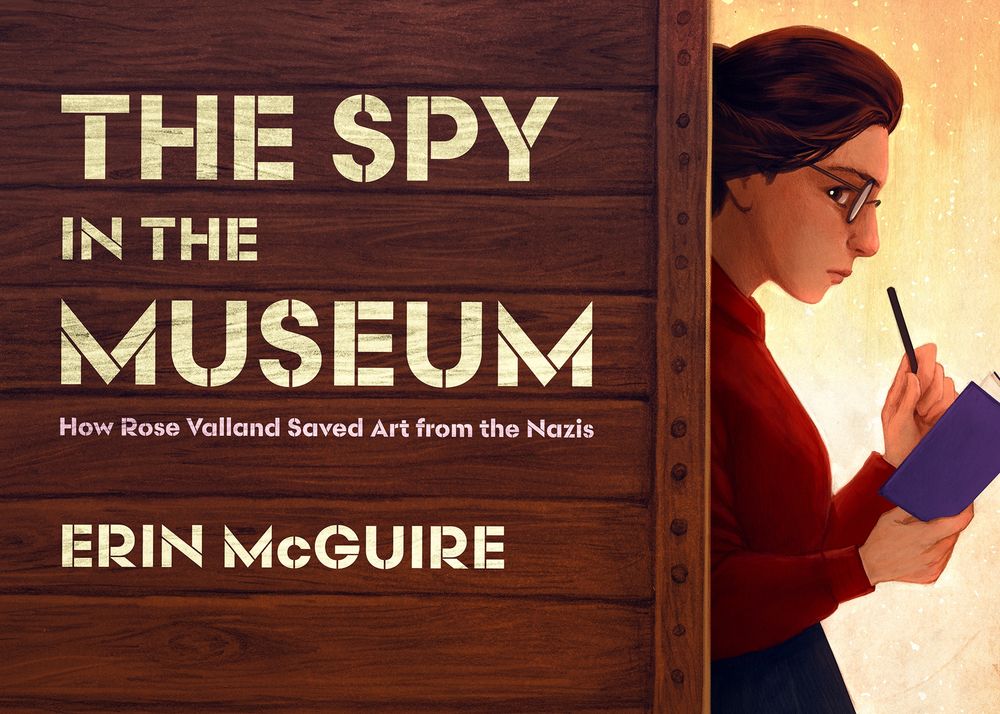 cover for the spy in the museum by erin mcguire. a woman, rose valland, stands next to a large wooden crate, writing in a notebook, in front of a gold background. the title of the book is stenciled on the crate
