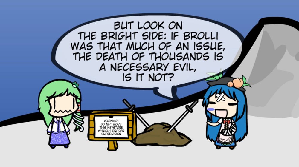 Tenshi: "But look on the bright side: If Brolli was that much of an issue, the death of thousands is a necessary evil, is it not?"
