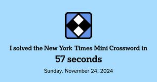 Screenshot of "I solved the New York Times Mini Crossword in 57 seconds. Sunday November 24, 2024"