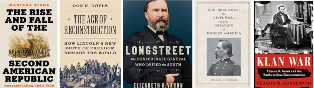 Echoes of Reconstruction: Great Reconstruction Books Published Over the Last Year - Emerging Civil War