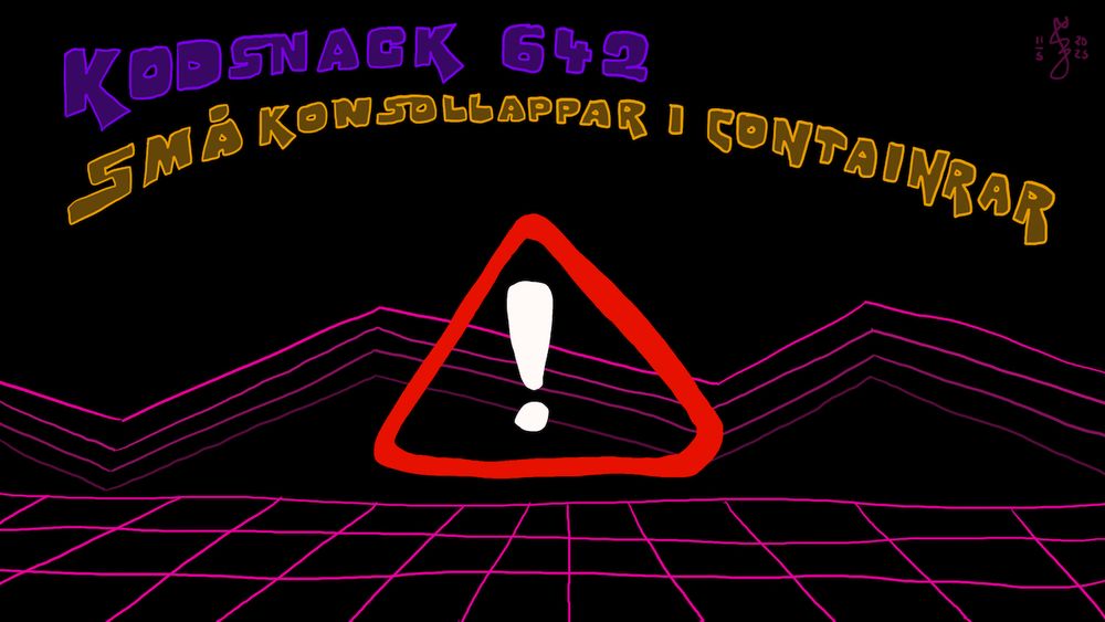Kodsnack 642 - Små konsollappar i containrar. En genomskinlig röd triangel med ett vitt utropstecken i svävar över ett neonrosa rutnät.