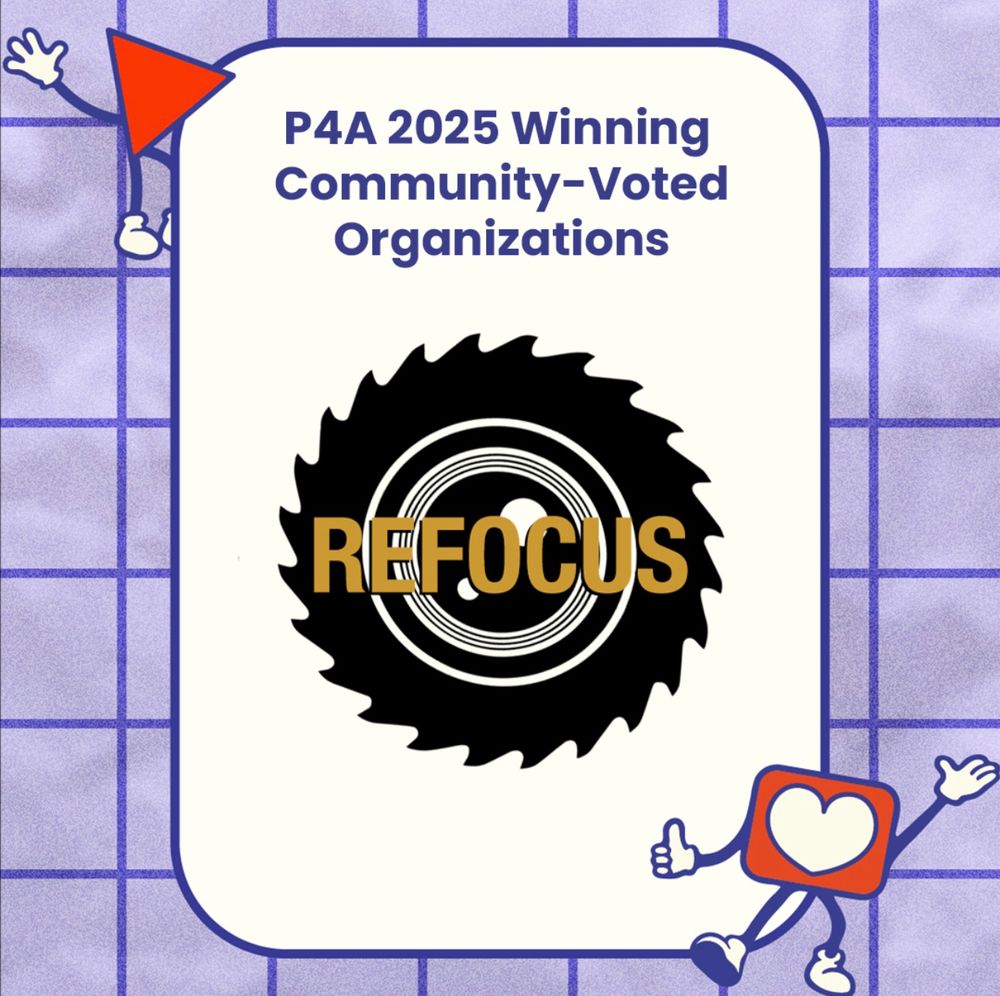 P4A 2025 Winning Community-Voted Organizations: Refocus