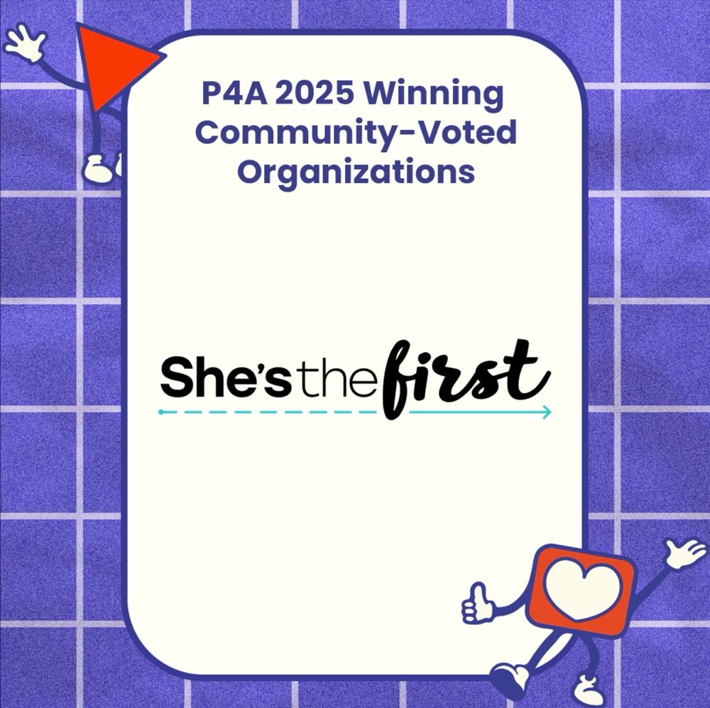 P4A 2025 Winning Community-Voted Organizations: She’s the first