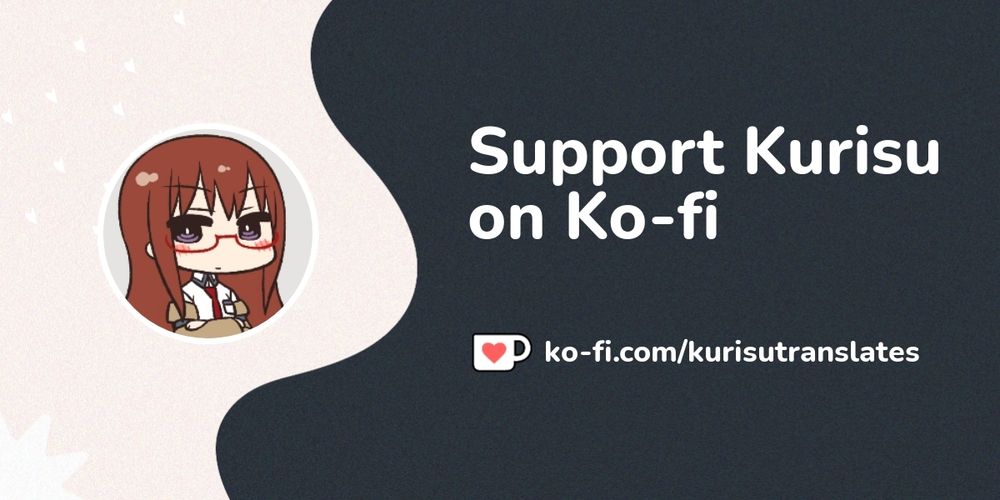 Buy Kurisu a Coffee. ko-fi.com/kurisutranslates