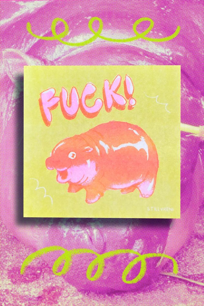 pink and lime green print of Moo Deng yelling FUCK!