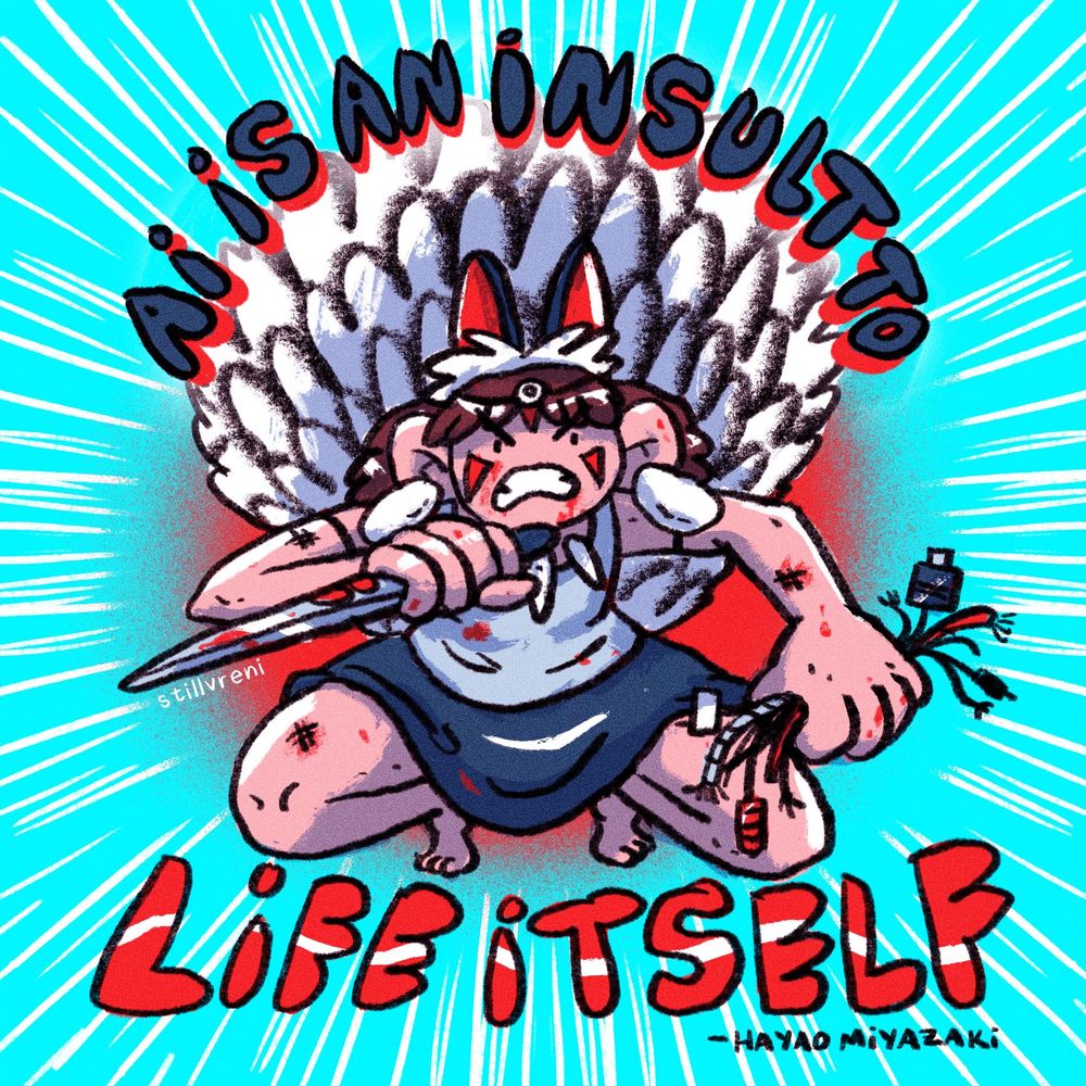 drawing of San from princess mononoke looking fierce wielding her knife and holding a fistful of wires with the quote “AI IS AN INSULT TO LIFE ITSELF- hayao miyazaki”