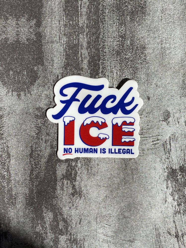 A picture of a sticker saying fuck ICE no human is illegal.