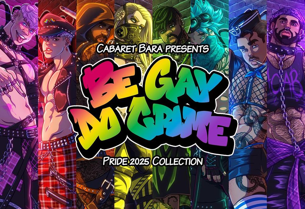 A collage of the 8 pin-ups for the "Be Gay, Do Crime" art series with a rainbow tag of the slogan shown in the center.