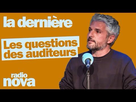 Les questions des auditeur·ices du 11/05 - Pierre-Emmanuel Barré leur répond dans "La dernière"