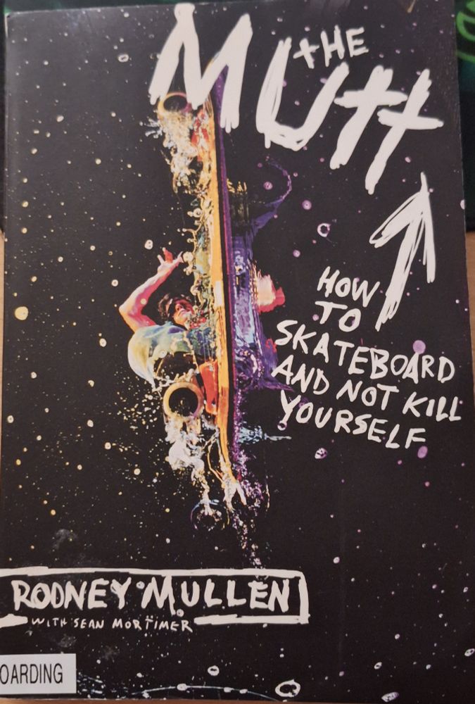 The Mutt: How To Skateboard And Not Kill Yourself.  A book written by Rodney Mullen.  A Freestyle and Street Skateboarder.