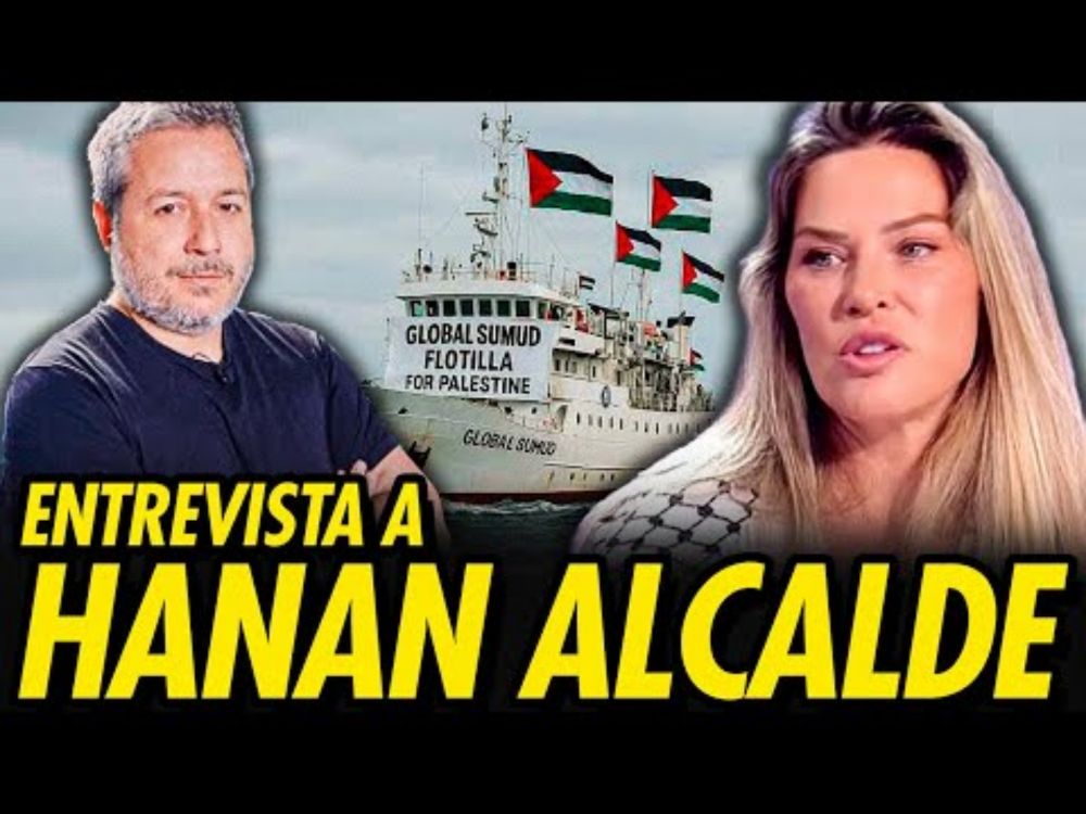 ENTREVISTA A HANAN ALCALDE: ASÍ SE VIVIÓ DESDE DENTRO LA MISIÓN DE LA GLOBAL SUMUD FLOTILLA