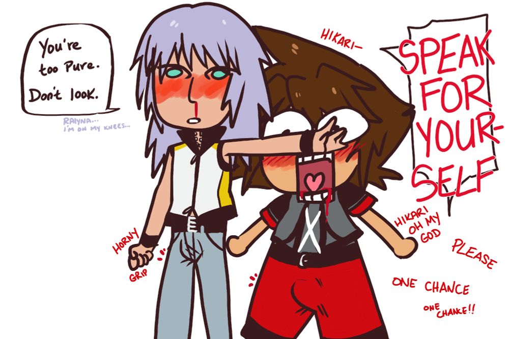 Riku and Sora drawn in a low-detailed / chibi-esque style. Riku is holding his arm in front of Sora's face in an effort to shield his eyes from the scanty scene in front of them. Riku says, "You're too pure. Don't look." Sora screams at him, "SPEAK FOR YOURSELF" and begs Hikari for just one chance. One chance at what? The world may never know.