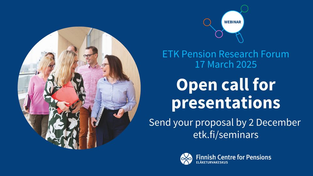 Webinaarimainos: ETK Pension Research Forum 17 March 2025. Call for presentations is open until 2 December in the Finnish Centre for Pension.