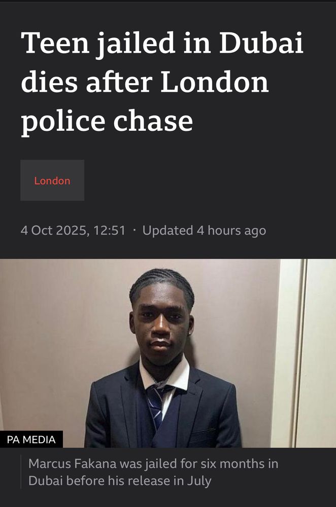 Headline says “Teen jailed in Dubai dies after London police chase”. He was passenger in a car that hit a lorry. He was jailed in Dubai for having sex with his 17-year-old girlfriend when he was 18.