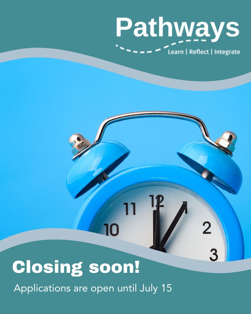 A graphic featuring a close-up of a classic blue alarm clock against a bright blue background. “Pathways – Learn | Reflect | Integrate” is at the top, and at the bottom: “Closing soon! Applications are open until July 15.” The design uses teal and light gray wave shapes to frame the top and bottom of the image.