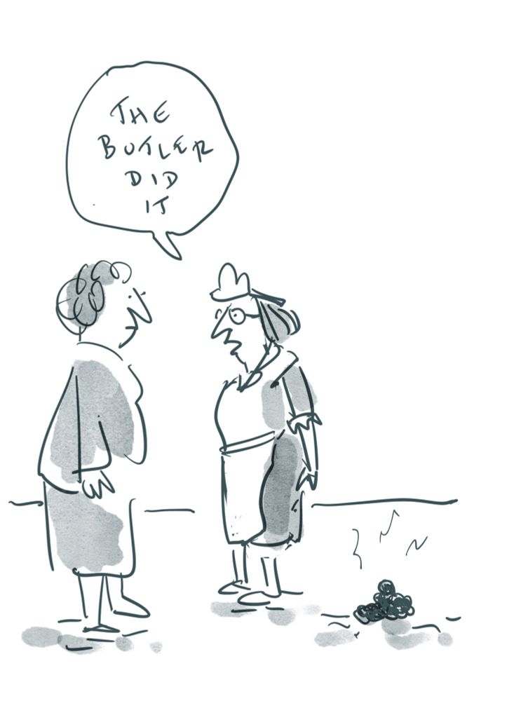 A maid points to a poo and says 'the butler did it'. 
