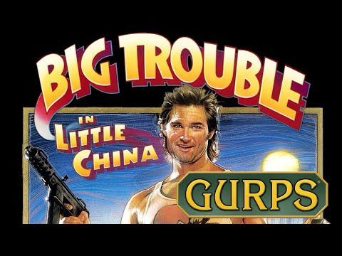 Big Trouble In Little China - Using GURPS To Create A Roleplaying Game