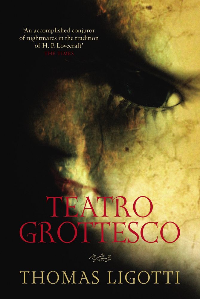 Teatro Grottesco by Thomas Ligotti.