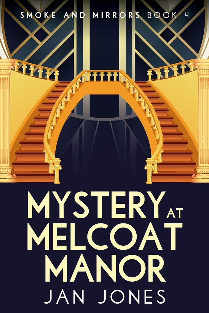 Cover of Mystery at Melcoat Manor by Jan Jones, Smoke and Mirrors Book 4, with an art deco staircase.