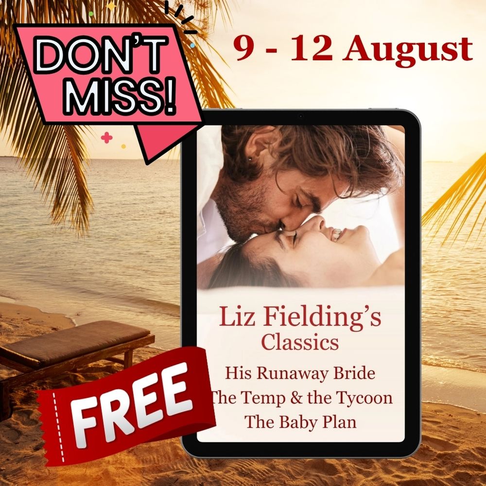 Cover of Liz Fielding's Classics with loving couple against a tropical beach sunset. Don't Miss. Free. 9-12 August.
