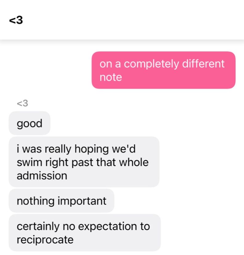 pansy: on a completely different note
harry: good, I was really hoping we'd swim past that while admission. nothing important. certainly no expectations to reciprocate 