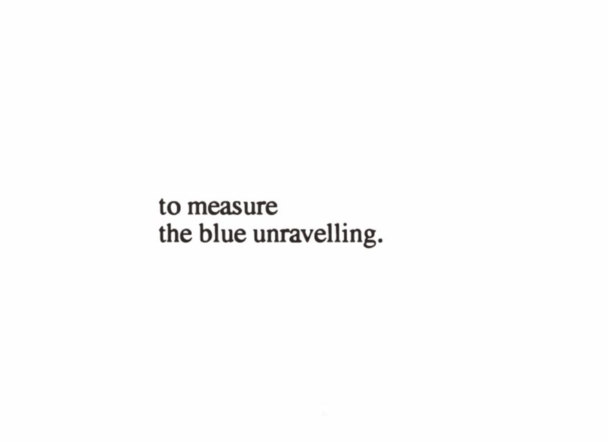 to measure
the blue unravelling.