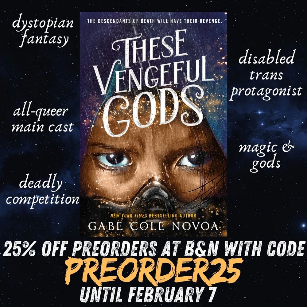 Dystopian fantasy. Disabled trans protagonist. All-queer main cast. Magic and gods. Deadly competition. 25% off preorders at B&N with code PREORDER25 until February 7.