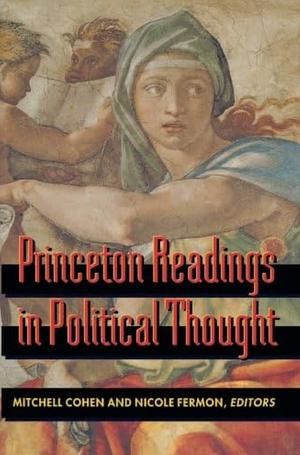 book cover for Princeton Readings in Political Thought; edited by Mitchell Cohen and Nicole Fermon