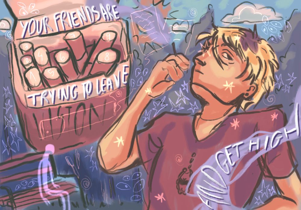 A drawing. There's my oc Athan smoking, a pack of cigarettes behind him, and a natural background with a bench. There's doodles everywhere. There's also smoke. It's written "your friends are trying to leave and get high"