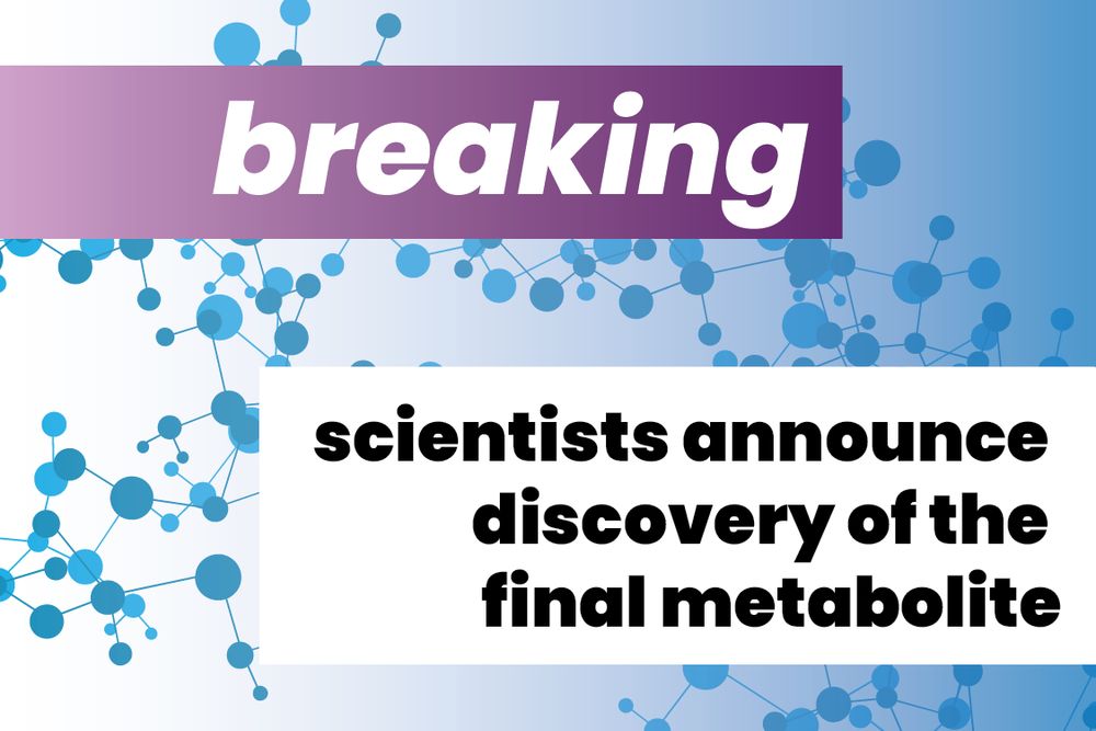 Banner image with breaking news that scientists have discovered the final metabolite. 