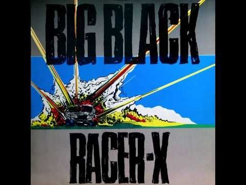 Big Black - Racer-X (Private Remaster) - 03 The Ugly American