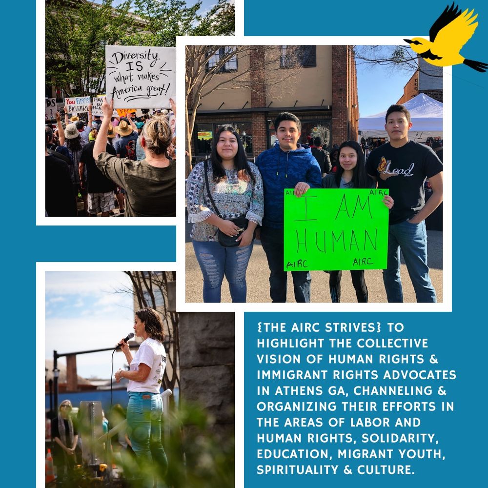 Photos of protesters holding signs about diversity and humanity and a woman speaking at a microphone outdoors. Text reads, “[The AIRC] strives to highlight the collective vision of human rights and immigrant rights advocates in Athens, GA, channeling and organizing their efforts in the areas of labor and human rights, solidarity, education, migrant youth, spirituality and culture.”