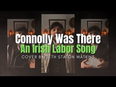 Connolly Was There (Cover) - An Irish Labor Song