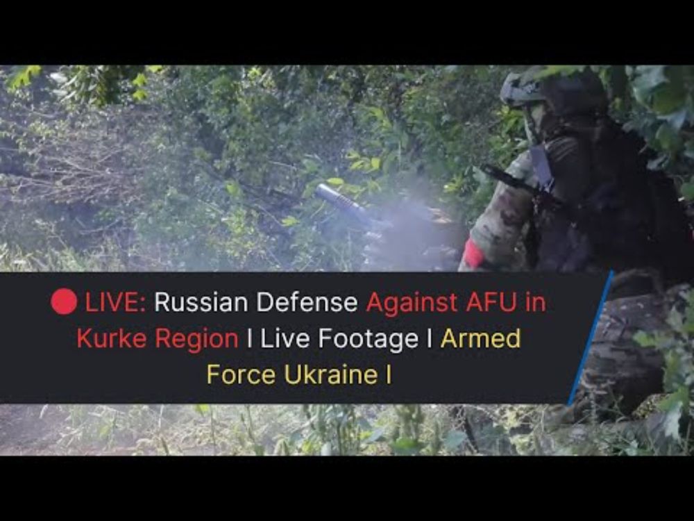 🔴 LIVE:  Russian Defense Against AFU in Kurke Region l Live Footage l Armed Force Ukraine l