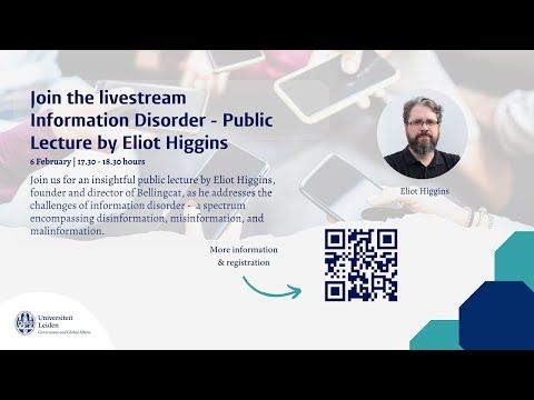 Information Disorder - Public Lecture by Eliot Higgins
