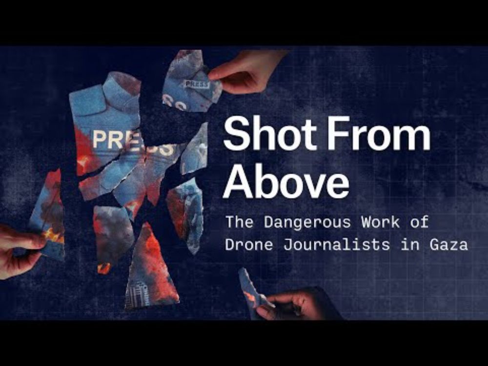 Shot From Above- The Dangerous Work of Drone Journalists in Gaza