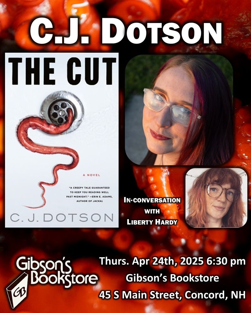 C.J. Dotson in conversation with Liberty Hardy
Gibson's Bookstore
Thurs. April 24th, 2025 6:30 pm
Gibson's Bookstore 
45 S Main Street, Concord, NH
