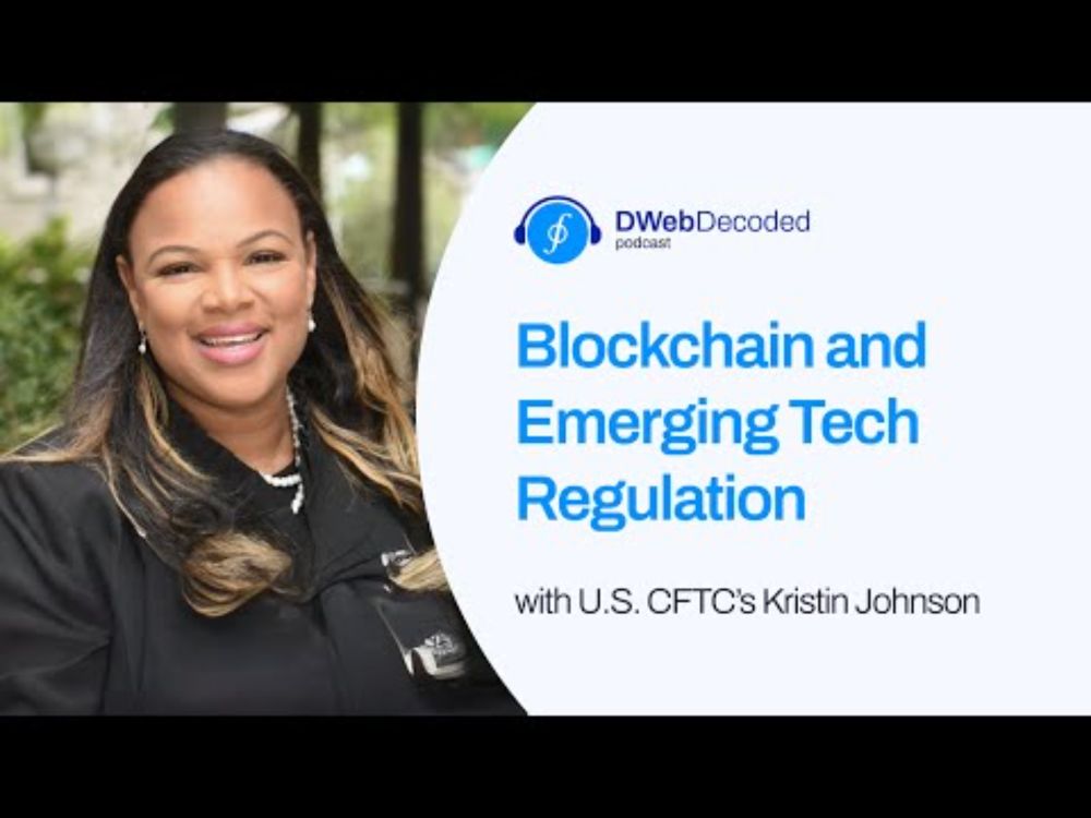 Blockchain and Emerging Tech Regulation with the U.S. CFTC’s Kristin Johnson | DWeb Decoded