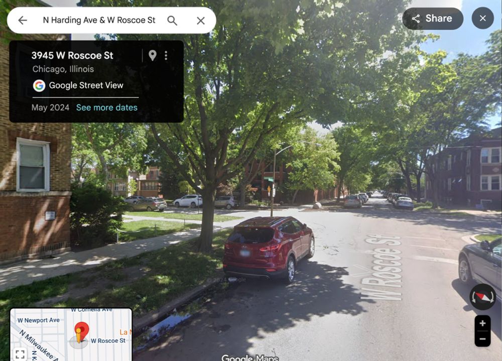 Pretty tree-lined area. Intersection of W. Roscoe St and N. Harding Avenue in the Old Irving Park neighborhood.

URL:
https://www.google.com/maps/@41.9427549,-87.7263392,3a,90y,55.93h,86.24t/data=!3m7!1e1!3m5!1sEaV_KUoyk15Xfsp7qgQ9nA!2e0!6shttps:%2F%2Fstreetviewpixels-pa.googleapis.com%2Fv1%2Fthumbnail%3Fcb_client%3Dmaps_sv.tactile%26w%3D900%26h%3D600%26pitch%3D3.7583940129341897%26panoid%3DEaV_KUoyk15Xfsp7qgQ9nA%26yaw%3D55.93005535157922!7i16384!8i8192?entry=ttu&g_ep=EgoyMDI1MTAyMi4wIKXMDSoASAFQAw%3D%3D
