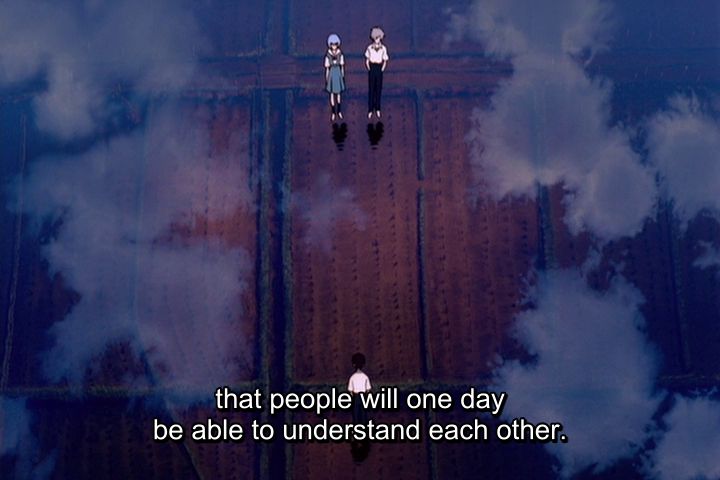 Rei: ...that people will one day be able to understand each other.