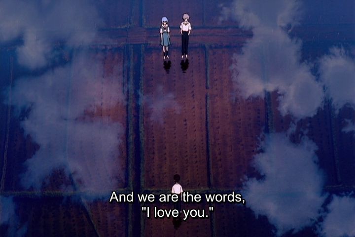 Kaworu: And we are the words "I love you."