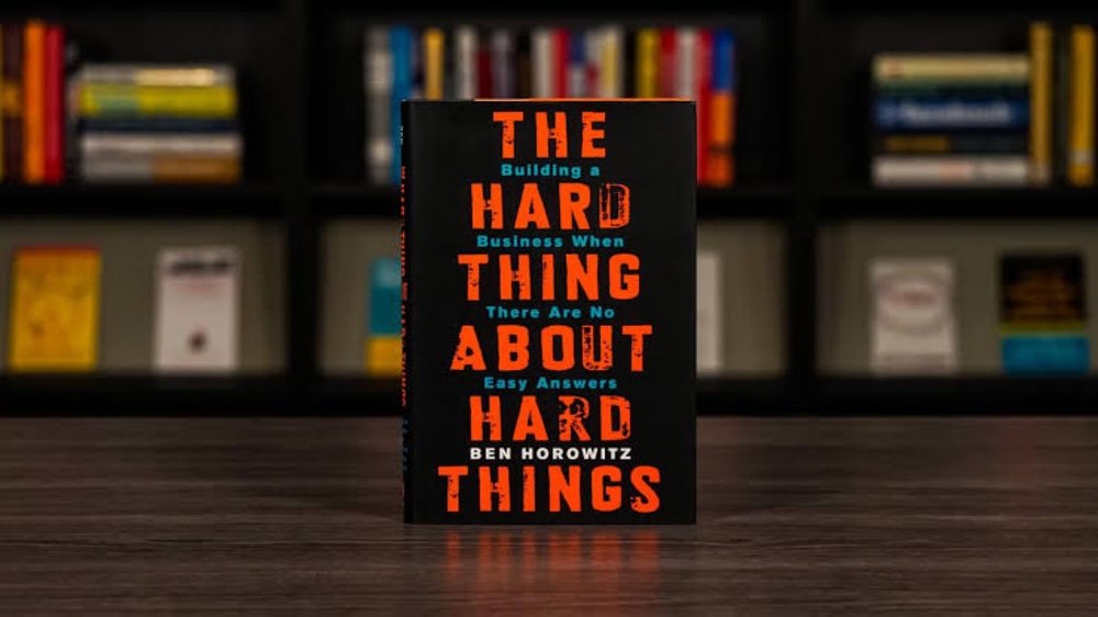 The Hard Thing About Hard Things by Ben Horowitz