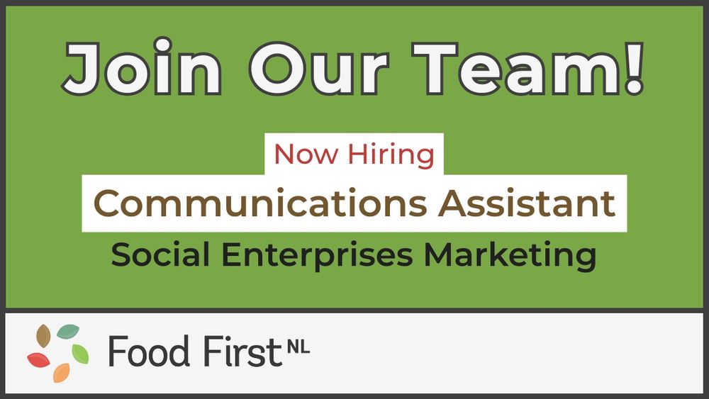 A green graphic with overlaid text: "Join Our Team! Now Hiring: Communications Assistant, Social Enterprises Marketing". Food First NL logo appears in a white bar at bottom-left.