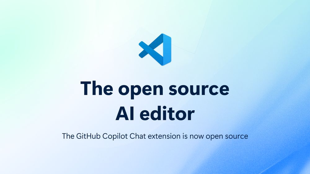 A thumbnail with a blue/green gradient background, the VS Code logo, and reads "The open source AI editor. The GitHub Copilot Chat extension is now open source"