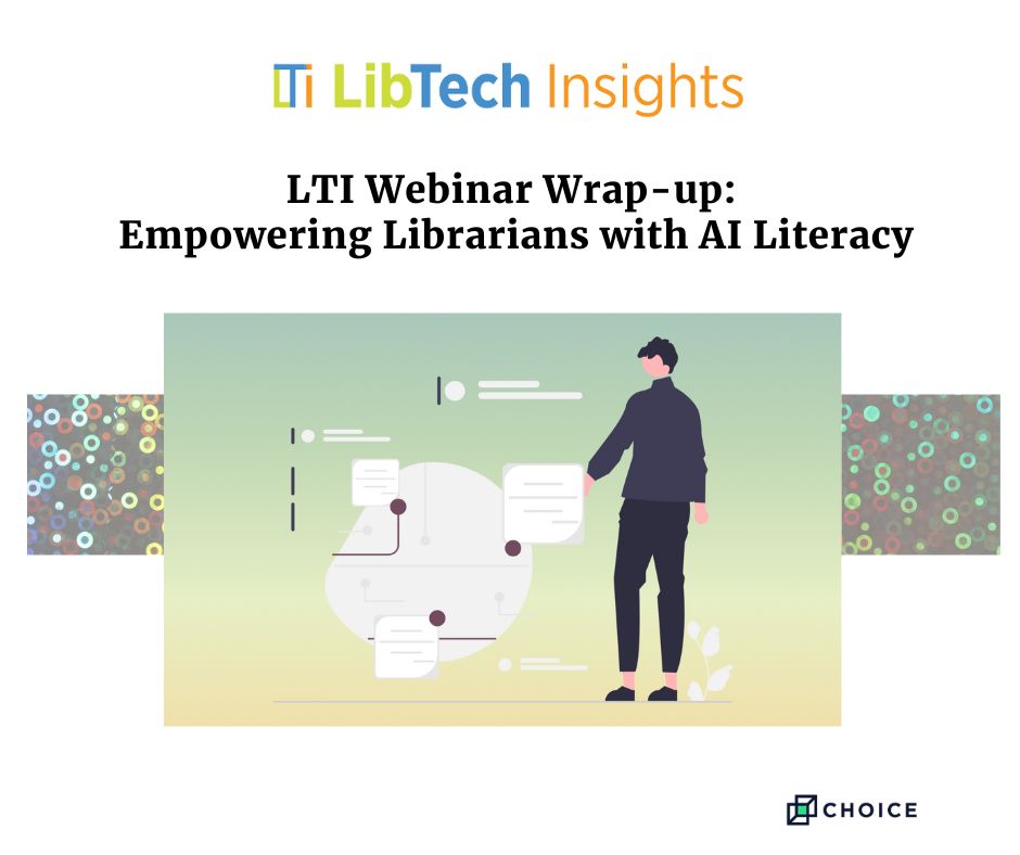 "LTI Webinar Wrap-up: Empowering Librarians with AI Literacy promotional graphic with abstract illustration and LibTech Insights logo."
