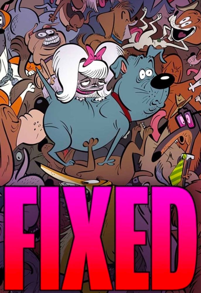 Poster for Fixed, a pile of dogs of various breeds and in the middle a grey dog with a red color. At the bottom the title in large pink and red letters.