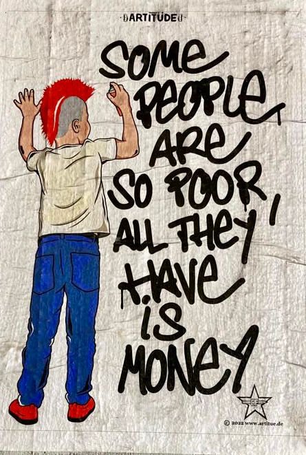 Ein Graffito, das einen jungen Punk mit rotem Iro zeigt, der gerade „Some people are so poor, all they have is money“ an die Wand gesprüht hat. 